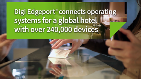 Connecting 240k+ Hotel Operating Systems with Digi Edgeport®